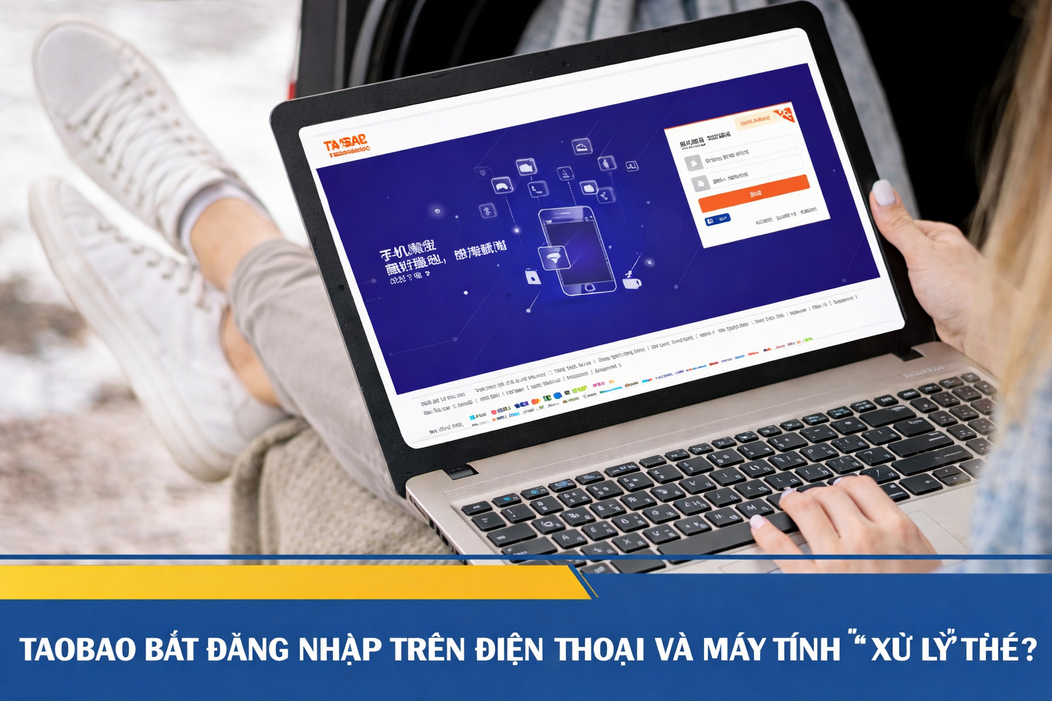 Taobao bắt đăng nhập trên điện thoại và máy tính